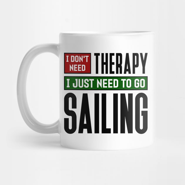 I don't need therapy, I just need to go sailing by colorsplash